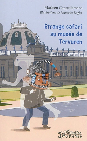 Etrange safari au musée de Tervuren - Marleen Cappellemans