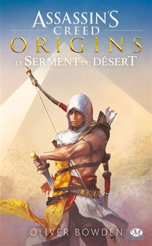 Assassin's creed. Vol. 9. Origins : le serment du désert - Oliver Bowden