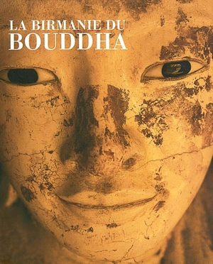 La Birmanie du Bouddha - Jean-Pierre Grandjean