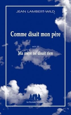 Comme disait mon père. Ma mère ne disait rien : calentures 65 & 66 : Os habent, et non loquentur - Jean Lambert-Wild