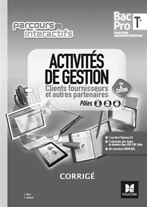 Activités de gestion clients fournisseurs et autres partenaires, pôles 1, 2, 4 : bac pro terminale, gestion administration : corrigé - Luc Fages