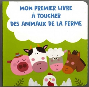 Mon premier livre à toucher des animaux de la ferme - Min-Soo Shi