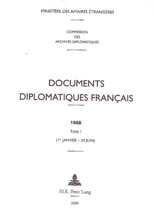 Documents diplomatiques français : 1968. Vol. 1. 1er janvier-29 juin - France. Ministère des affaires étrangères (1588-2007)