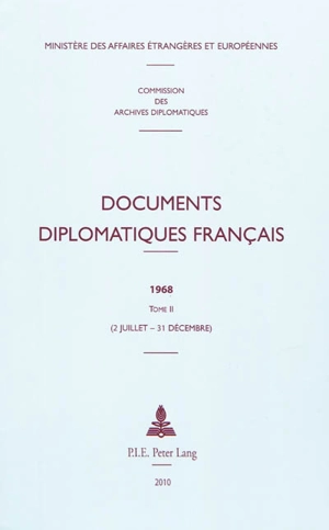 Documents diplomatiques français : 1968. Vol. 2. 2 juillet-31 décembre - France. Ministère des affaires étrangères et européennes (2007-2012)