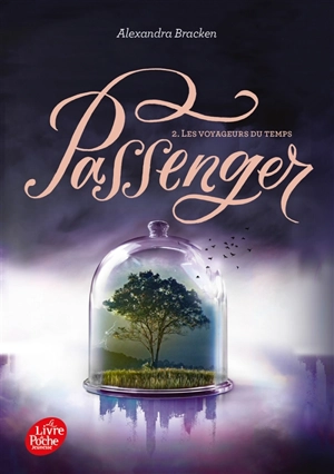 Passenger. Vol. 2. Les voyageurs du temps - Alexandra Bracken