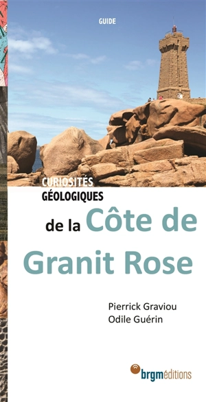Curiosités géologiques de la Côte de granit rose - Pierrick Graviou