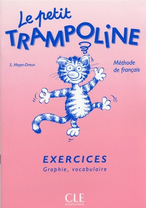 Le petit trampoline : exercices, graphie, vocabulaire - Sylvie Meyer-Dreux