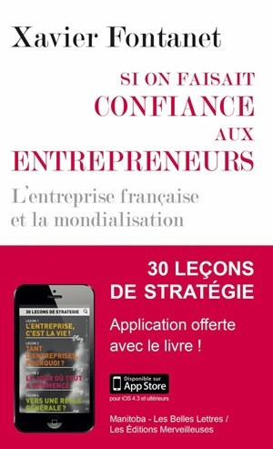 Si on faisait confiance aux entrepreneurs : les entreprises françaises et la mondialisation - Xavier Fontanet