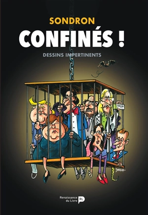 Dessins impertinents. Vol. 10. Confinés ! - Jacques Sondron