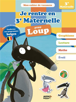 Je rentre en 3e maternelle avec Loup : de la 2e à la 3e maternelle - Orianne Lallemand