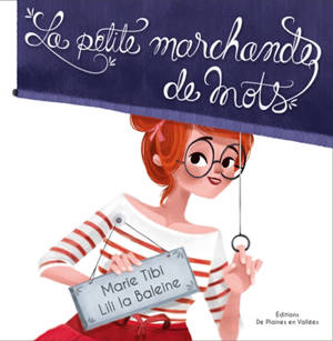 La petite marchande de mots - Marie Tibi