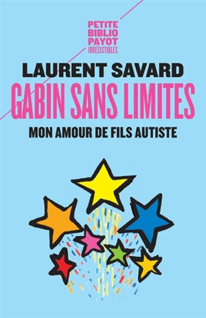 Gabin sans limites : mon amour de fils autiste - Laurent Savard