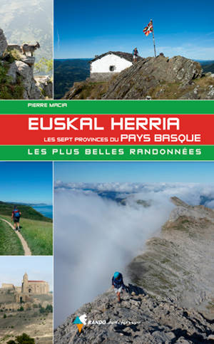 Euskal Herria : les sept provinces du Pays basque : les plus belles randonnées - Pierre Macia