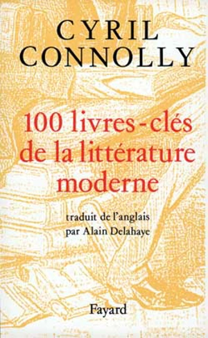 Cent livres clés de la littérature moderne : 1880-1950 - Cyril Connolly