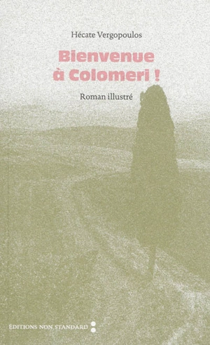 Bienvenue à Colomeri ! : roman illustré - Hécate Vergopoulos