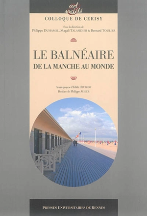 Le balnéaire : de la Manche au monde - Centre culturel international (Cerisy-la-Salle, Manche). Colloque (2013)