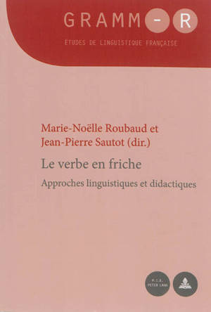 Le verbe en friche : approches linguistiques et didactiques