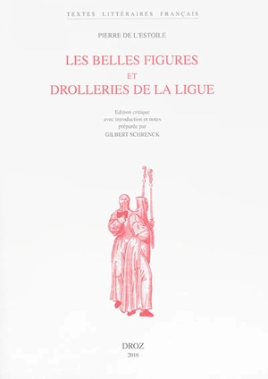 Les belles figures et drolleries de la Ligue - Pierre de L'Estoile