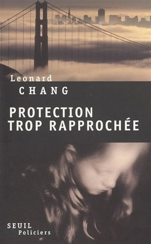 Protection trop rapprochée - Leonard Chang
