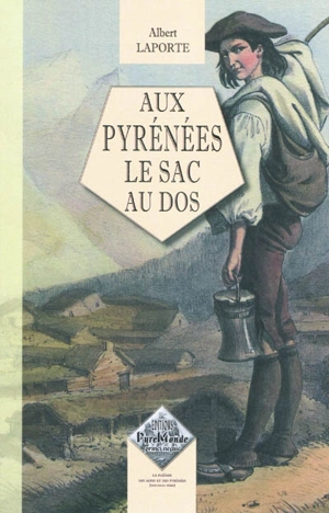 Aux Pyrénées le sac au dos - Albert Laporte