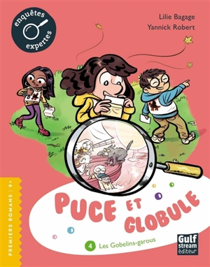 Puce et Globule. Vol. 4. Les gobelins-garous - Lilie Bagage