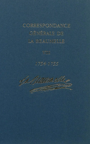 Correspondance générale de La Beaumelle (1726-1773). Vol. 8. 20 octobre 1754-30 juin 1755 - Laurent Angliviel de La Beaumelle