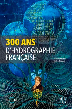 300 ans d'hydrographie française - Gilles Bessero
