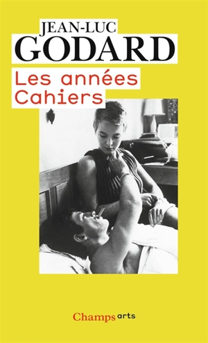 Godard par Godard. Vol. 1. Les années Cahiers : (1950 à 1959) - Jean-Luc Godard