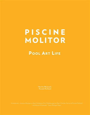 Piscine Molitor : pool art life - Martine Blaszczyk