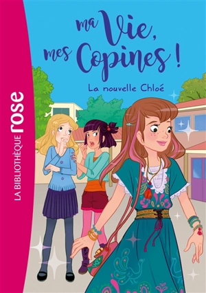 Ma vie, mes copines !. Vol. 8. La nouvelle Chloé - Catherine Kalengula