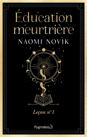 Scholomance. Education meurtrière : leçon n° 1 - Naomi Novik