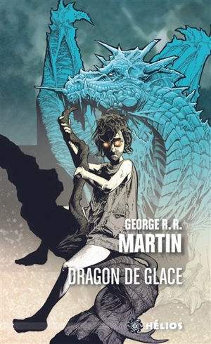 Dragon de glace - George R.R. Martin