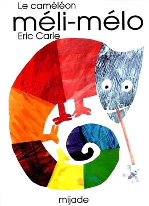 Le caméléon méli-mélo - Eric Carle