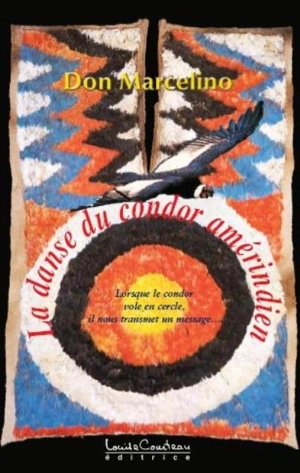 La danse du condor amérindien : lorsque le condor vole en cercle, il nous transmet un message... - Marcelino