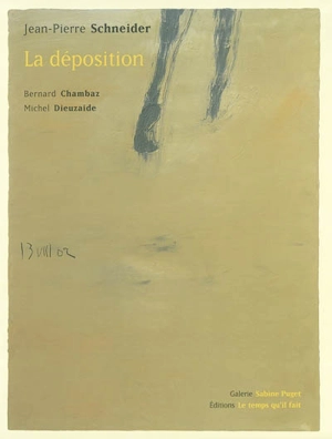 La déposition, Jean-Pierre Schneider - Bernard Chambaz