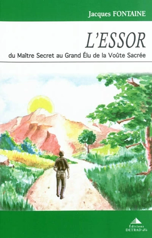 L'essor : du maître secret au grand élu de la voûte sacrée - Jacques Fontaine