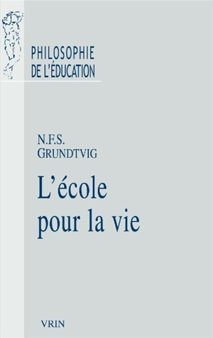 L'école pour la vie - Nikolai Frederik Severin Grundtvig