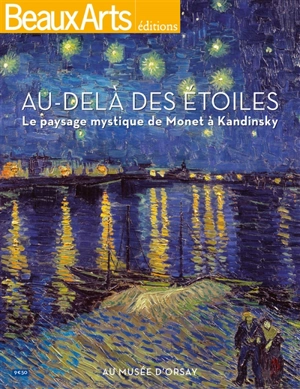 Au-delà des étoiles : le paysage mystique de Monet à Kandinsky : au Musée d'Orsay