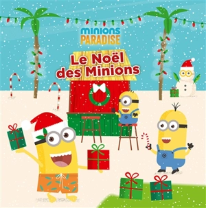 Minions paradise : le Noël des Minions - Edward Miller