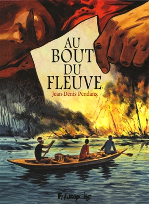 Au bout du fleuve - Jean-Denis Pendanx