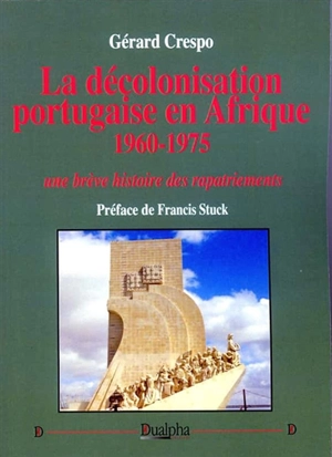 La décolonisation portugaise en Afrique : 1960-1975 - Gérard Jean Cortés Crespo