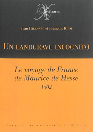 Un landgrave incognito : le voyage de France de Maurice de Hesse (1602) - Maurice