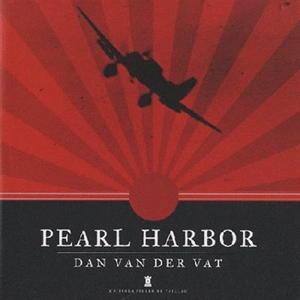 Pearl Harbor : une histoire illustrée - Dan Van der Vat