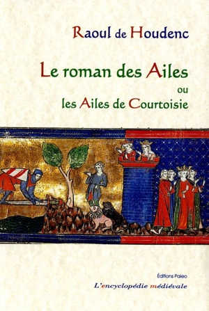 Le roman des Ailes ou Les Ailes de courtoisie - Raoul de Houdenc