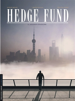 Hedge fund. Vol. 6. Assassin financier - Tristan Roulot