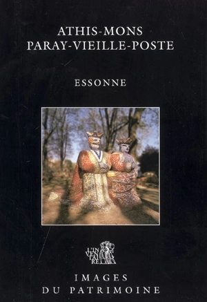 Les portes de l'Essonne. Vol. 1. Athis-Mons, Paray-Vieille-Poste, Essonne - France. Inventaire général des monuments et des richesses artistiques de la France. Commission régionale Ile-de-France