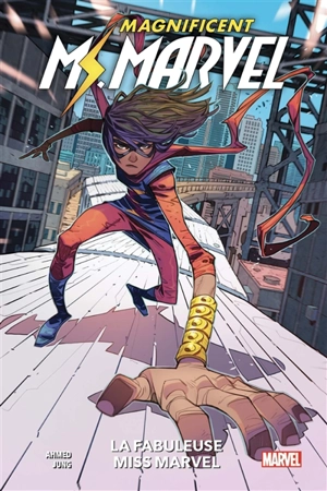 Magnificent Ms. Marvel. Vol. 1. La fabuleuse Miss Marvel - Saladin Ahmed