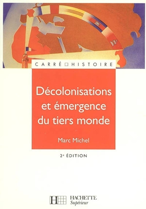 Décolonisations et émergence du tiers monde - Marc Michel