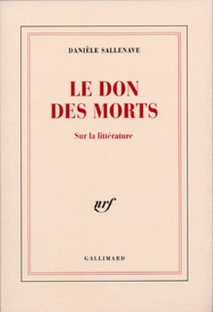 Le don des morts : sur la littérature - Danièle Sallenave