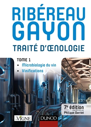 Traité d'oenologie. Vol. 1. Microbiologie du vin, vinifications